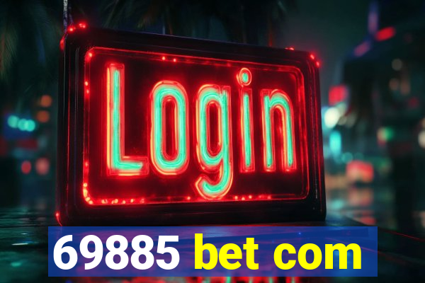 69885 bet com